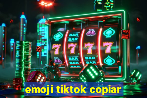 emoji tiktok copiar